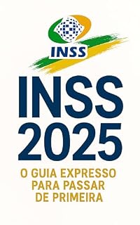 Livro INSS 2025: O Guia Expresso para Passar de Primeira