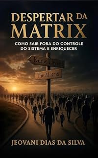 Livro Despertar da Matrix: Como sair fora do controle do sistema e enriquecer