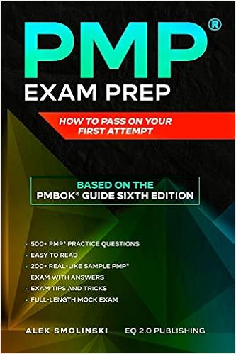 Pmp Exam Prep How To Pass On Your First Attempt Based On The Pmbok Guide Sixth Edition Fully Updated For July 2020 Exam Smolinski Alek 9781679112423 Amazon Com Books