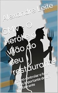 Livro CMV - O herói e o vilão do seu restaurante: Como controlar o fator mais importante de um restaurante