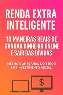 Livro Renda Extra Inteligente: 10 Maneiras Reais de Ganhar Dinheiro Online e Sair das Dívidas