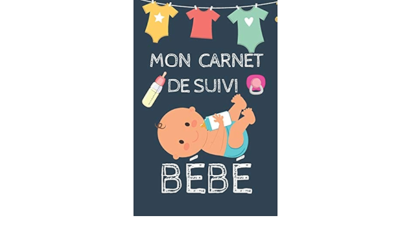 Carnet De Suivi Pour Bebe Carnet Sante Bebe 100 Jours De Suivi A Remplir Sante Quotidienne Sommeil Alimentation De Votre Nouveau Ne Bebe Ou Cadeau Pour Futur