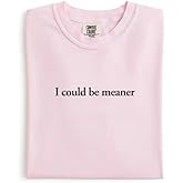 THE CEO I Could Be Meaner T Shirt -TikTok Viral Comfort Colors Graphic Tee with Sarcastic Quote & Vintage Washed Style-Men