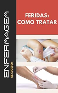 Livro Feridas: como Tratar : Manual para Enfermeiros