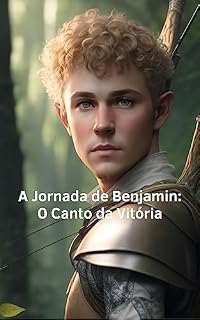 Livro A Jornada de Benjamin: O Canto da Vitória