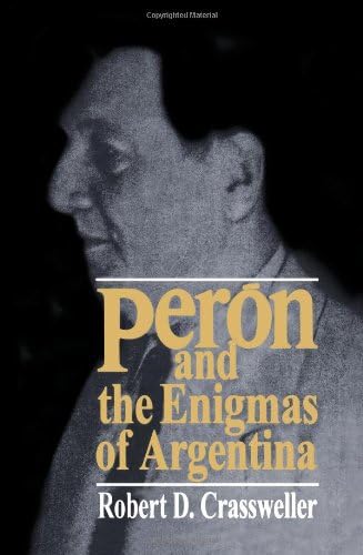 Peron and the Enigmas of Argentina