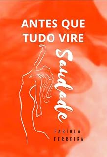 Livro Antes que tudo vire saudade (Coletânea de Poesias)