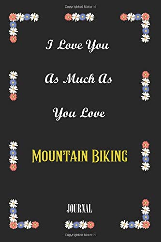 i love mountain biking
