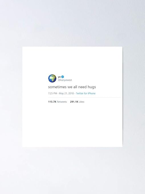 Amazon Com Cactuss Kanye West Tweet Hugstop Trending Funny Wall Art Gift Poster For Friend 2019 Posters Prints