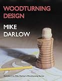 Woodturning Design (Mike Darlow's Woodturning Series, Number 4) by Mike Darlow