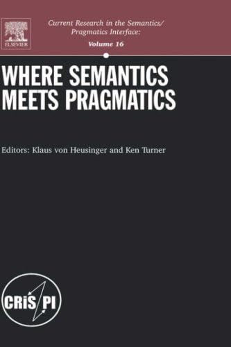 Where Semantics meets Pragmatics, Volume 16 (Current Research in the Semantics/Pragmatics Interface)