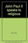 John Paul II speaks to religious