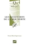 Les manuscrits de la mer Morte: « Que sais-je ? » n° 953 (French Edition) by Ernest-Marie Laperrousaz