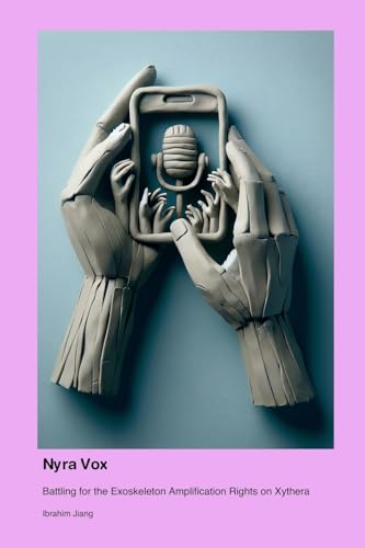 Nyra Vox: Battling for the Exoskeleton Amplification Rights on Xythera