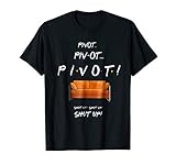 Pivot Shut Up Funny T Shirt