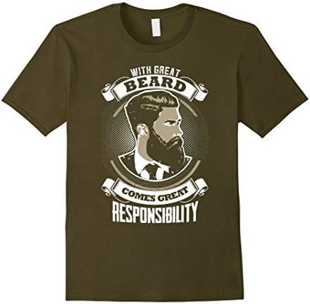 Mens With Great Beard Comes Great Responsibility T-Shirt XL Olive