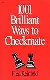 1001 Brilliant Ways to Checkmate (Chess lovers' library)