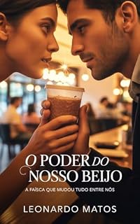Livro O Poder do Nosso Beijo: A faísca que mudou tudo entre nós