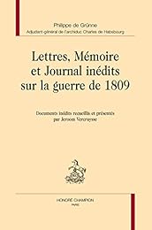 Lettres, mémoire et journal inédits sur la guerre de 1809