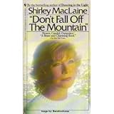 Paperback Don't Fall Off the Mountain by Shirley MacLaine (1985-02-01) Book