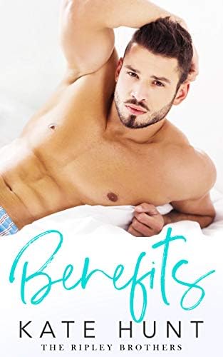 Benefits: A Friends to Lovers Romance (Ripley Brothers Book 1)