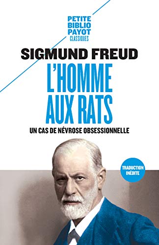 L'homme aux rats : Un cas de névrose obsessionnelle suivi de Nouvelles remarques sur les psychonév by Sigmund Freud