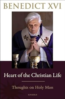 Heart Of The Christian Life by [Benedict XVI, Pope]