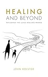 Healing and Beyond: Exploring the Long Healing Prayer