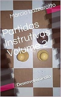 Livro Partidas Instrutivas Volume 2: Desenvolvimento