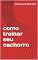 Livro como treinar seu cachorro