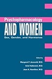 Psychopharmacology and Women : Sex, Gender, and Hormones, , 0880485450