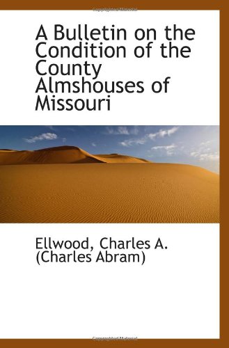 A Bulletin on the County Almshouses of Missouri