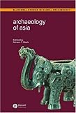 An Archaeology of Asia, , 1405102128