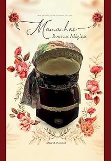 Livro Mamachas- Bonecas Mágicas: Uma Arte Ancestral Sagrada de Cura