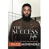 The SUCCESS Factor: 12 Keys to Help You WIN in Life