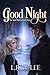 Good Night: A Paranormal Romance with Young Adult Appeal (The Sand Maiden Book 3) by L. R. W. Lee, Charlie Bowater