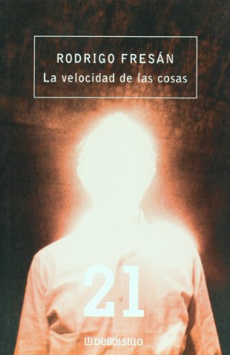 La velocidad de las cosas (Spanish Edition)