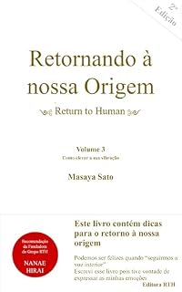 Livro RETORNANDO À NOSSA ORIGEM: Volume 3 - Você é o seu próprio criador (RETURN TO HUMAN - Retornando à nossa Origem)