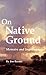 On Native Ground: Memoirs and Impressions (American Indian Literature & Critical Studies Series) by
