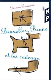 Bruxelles, Bruno et les cadeaux