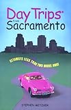 Day Trips from Sacramento (Day Trips Series) by