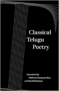 Classical Telugu Poetry Volume 13 Voices From Asia 9780520344525 Shulman David Narayana Rao Velcheru Books Amazon Com