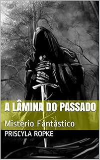 Livro A Lâmina do Passado: Mistério Fantástico (Feax Livro 5)