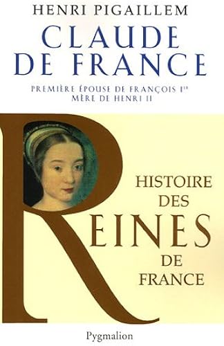 Download Claude de France : Première épouse de François 1er PDF
