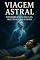 Livro Viagem Astral