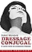 Dressage conjugal - Et autres textes de soumission féminine (French Edition) by