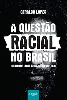 Livro A questão racial no Brasil: Igualdade legal x desigualdade real