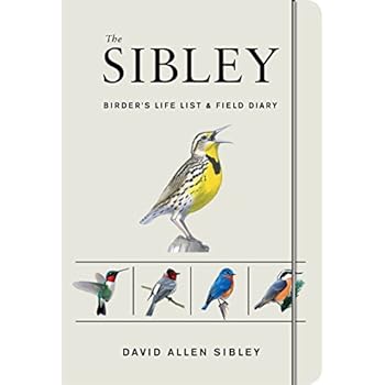 The Sibley Birder's Life List and Field Diary (Sibley Birds) The Sibley Birder's Life List and Field Diary (Sibley Birds)