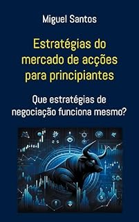 Livro Estratégias do mercado de acções para principiantes: Que estratégias de negociação funciona mesmo?