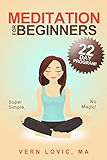 Meditation For Beginners: A 22 Day How To Meditate Course